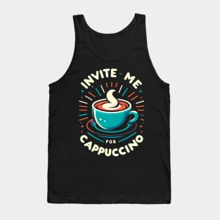 Invite Me For Cappuccino Tank Top